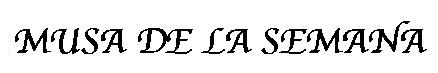 Musa de la semana